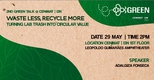 Green Talk #2 — Waste Less, Recycle More: Turning Lab Trash into Circular Value